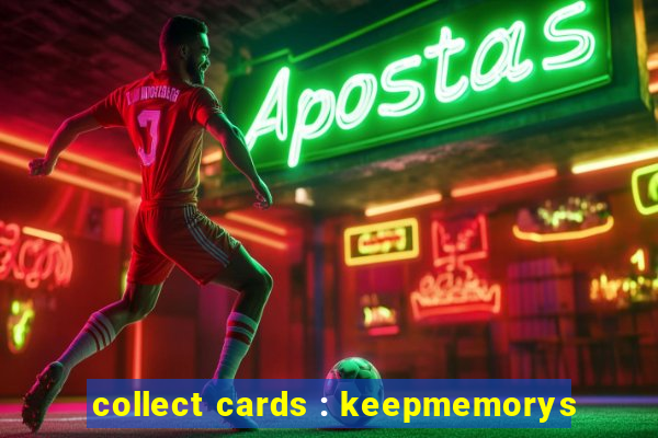 collect cards : keepmemorys